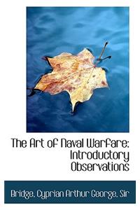 The Art of Naval Warfare: Introductory Observations
