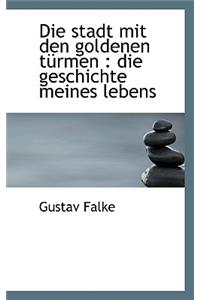 Die Stadt Mit Den Goldenen Turmen