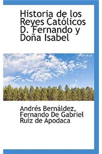 Historia de Los Reyes Catolicos D. Fernando y Dona Isabel