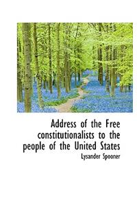 Address of the Free Constitutionalists to the People of the United States