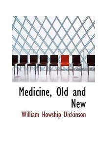 Medicine, Old and New