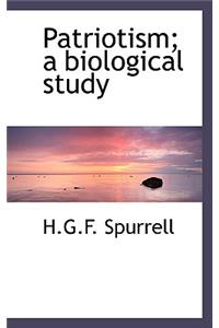 Patriotism; A Biological Study