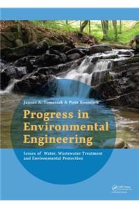 Progress in Environmental Engineering: Water, Wastewater Treatment and Environmental Protection Issues