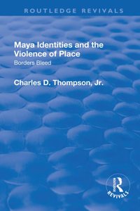 Maya Identities and the Violence of Place