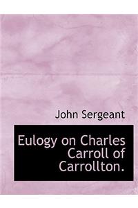 Eulogy on Charles Carroll of Carrollton.