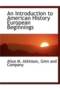 An Introduction to American History European Beginnings