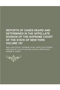 Reports of Cases Heard and Determined in the Appellate Division of the Supreme Court of the State of New York Volume 197