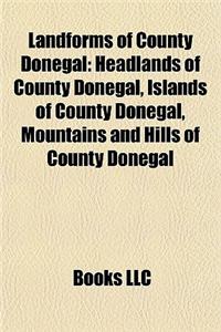 Landforms of County Donegal: Headlands of County Donegal, Islands of County Donegal, Mountains and Hills of County Donegal