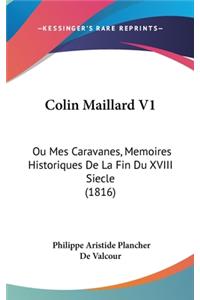 Colin Maillard V1: Ou Mes Caravanes, Memoires Historiques de La Fin Du XVIII Siecle (1816)