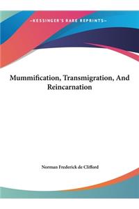 Mummification, Transmigration, and Reincarnation