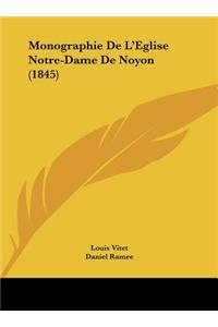 Monographie de L'Eglise Notre-Dame de Noyon (1845)