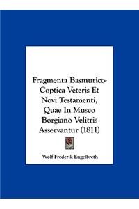 Fragmenta Basmurico-Coptica Veteris Et Novi Testamenti, Quae In Museo Borgiano Velitris Asservantur (1811)