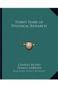 Thirty Years of Psychical Research