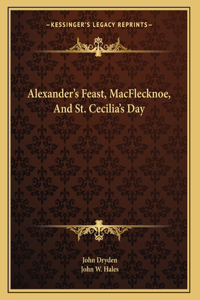 Alexander's Feast, MacFlecknoe, And St. Cecilia's Day