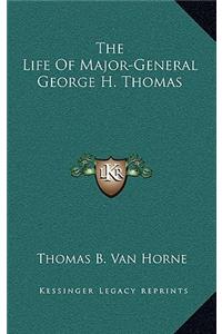 Life Of Major-General George H. Thomas