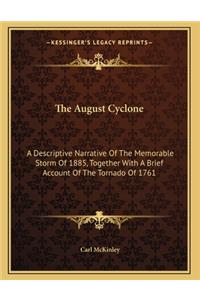 The August Cyclone