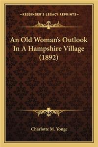 An Old Woman's Outlook in a Hampshire Village (1892) an Old Woman's Outlook in a Hampshire Village (1892)