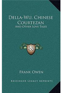 Della-Wu, Chinese Courtezan