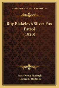 Roy Blakeley's Silver Fox Patrol (1920)