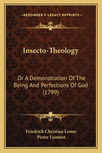 Insecto-Theology: Or A Demonstration Of The Being And Perfections Of God (1799)