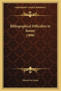 Bibliographical Difficulties In Botany (1898)