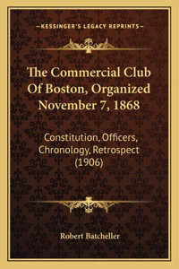 Commercial Club Of Boston, Organized November 7, 1868