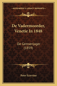 De Vadermoorder, Venetie In 1848