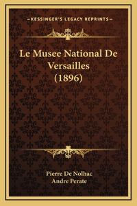 Le Musee National de Versailles (1896)