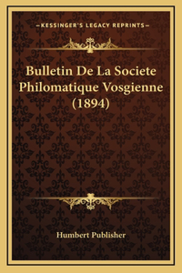 Bulletin De La Societe Philomatique Vosgienne (1894)