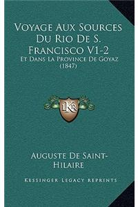 Voyage Aux Sources Du Rio De S. Francisco V1-2
