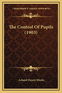 The Control Of Pupils (1903)