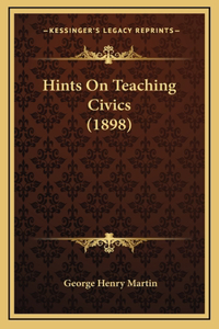 Hints On Teaching Civics (1898)