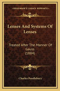 Lenses And Systems Of Lenses