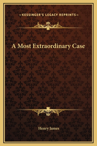 A Most Extraordinary Case