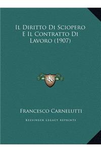 Diritto Di Sciopero E Il Contratto Di Lavoro (1907)