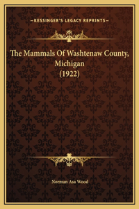 The Mammals Of Washtenaw County, Michigan (1922)