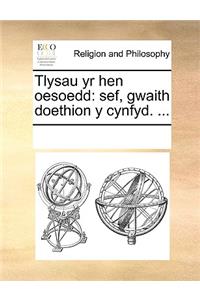 Tlysau Yr Hen Oesoedd: Sef, Gwaith Doethion Y Cynfyd. ...