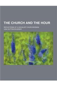 The Church and the Hour; Reflections of a Socialist Churchwoman