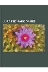 Jurassic Park Games: Jurassic Park: Operation Genesis, Jurassic Park: Trespasser, Jurassic Park Video Games, Jurassic Park III: Dino Defend
