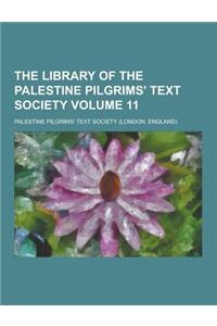The Library of the Palestine Pilgrims' Text Society Volume 11