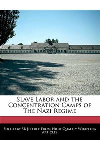 Slave Labor and the Concentration Camps of the Nazi Regime