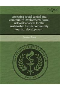 Assessing Social Capital and Community Involvement: Social Network Analysis for the Sustainable Amish Community Tourism Development