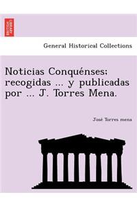 Noticias Conquénses; recogidas ... y publicadas por ... J. Torres Mena.
