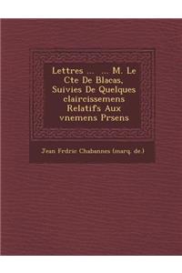 Lettres ... ... M. Le Cte de Blacas, Suivies de Quelques Claircissemens Relatifs Aux V Nemens PR Sens