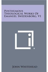Posthumous Theological Works of Emanuel Swedenborg, V1
