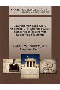Lawyers Mortgage Co. V. Anderson U.S. Supreme Court Transcript of Record with Supporting Pleadings
