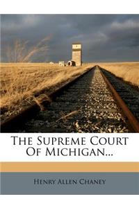The Supreme Court of Michigan...