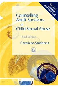 Counselling Adult Survivors of Child Sexual Abuse