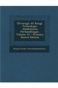Öfversigt Af Kongl. Vetenskaps-Akademiens Förhandlingar, Volume 33