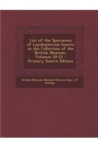 List of the Specimens of Lepidopterous Insects in the Collection of the British Museum, Volumes 20-22